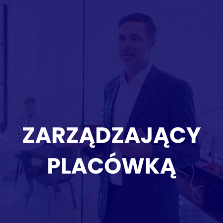 Menadżer zarządzający placówką